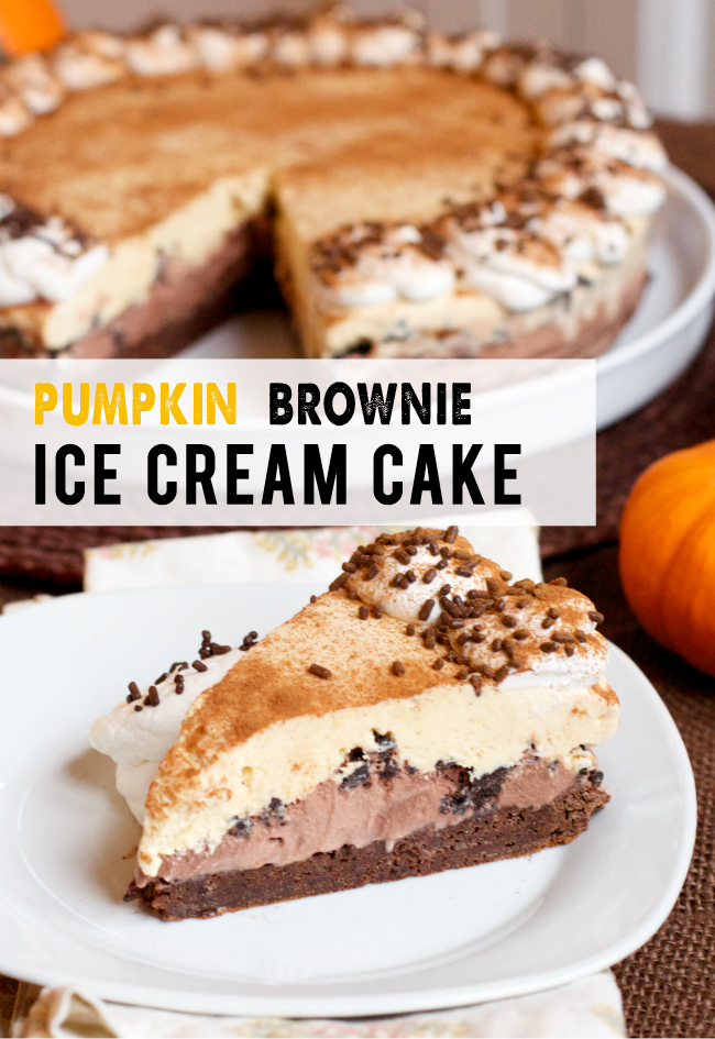 Make Ahead Thanksgiving Dessert: Pumpkin Brownie Ice Cream Cake ...