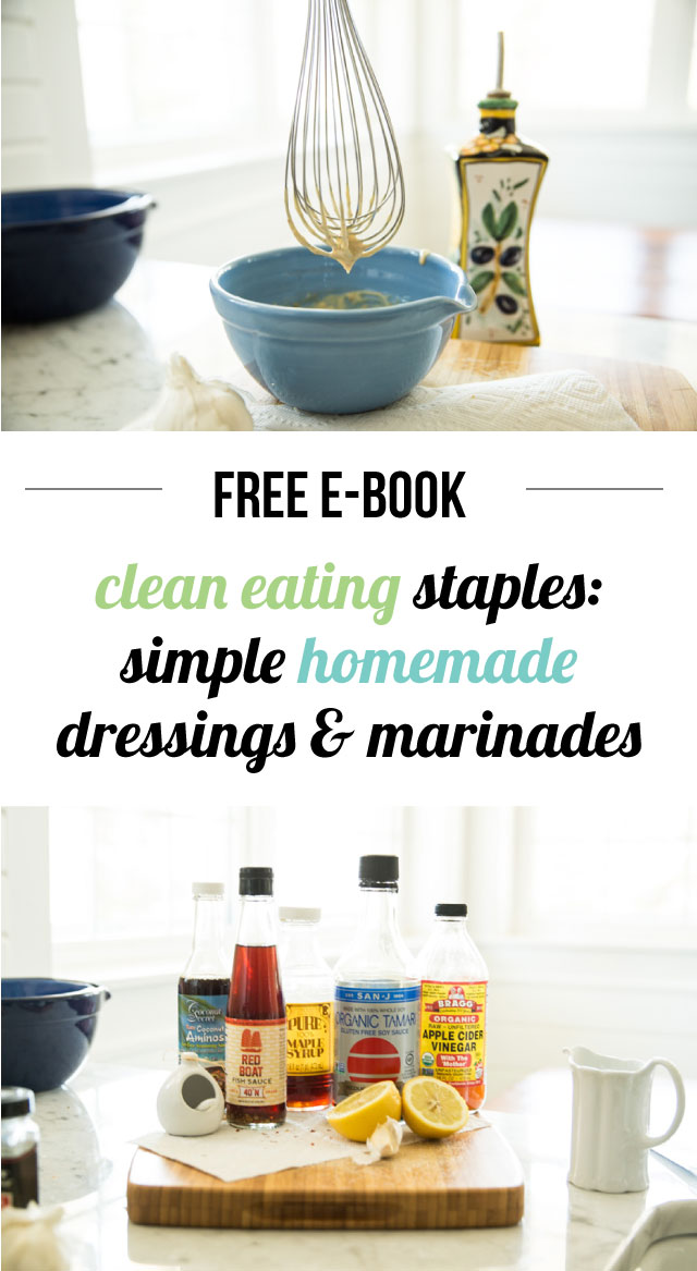 Free Clean Eating eBook on How to Make Your Own Healthy Dressings and Marinades - Such a better alternative to using store-bought stuff on your meals that are filled with sugar and preservatives!