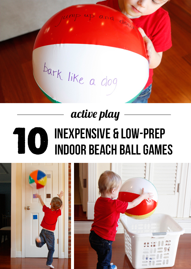 10 cheap and easy indoor play ideas for kids using a beach ball- perfect when stuck inside on a rainy day!