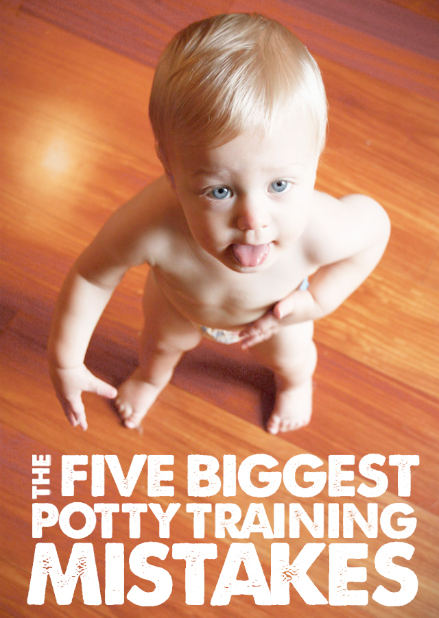 The 5 Biggest Potty Training Mistakes You Can Make - Couldn't agree more!