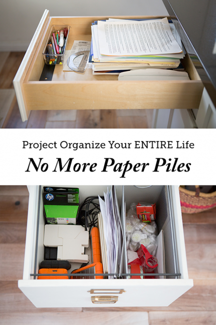 Project Organize Your ENTIRE Life: A simple strategy for totally getting rid of your paper piles!
